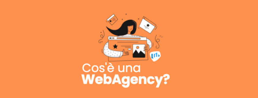 Cos'è una WebAgency e come può aiutare la tua attività online