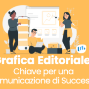 Grafica Editoriale Chiave per una Comunicazione di Successo